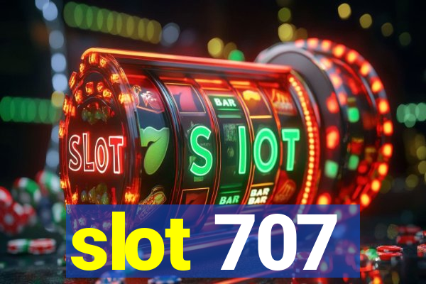 slot 707